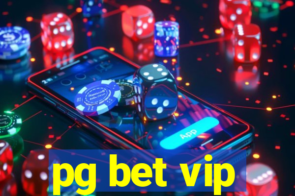 pg bet vip